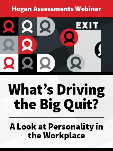 What is driving the big quit? A look at personality in the workplace.